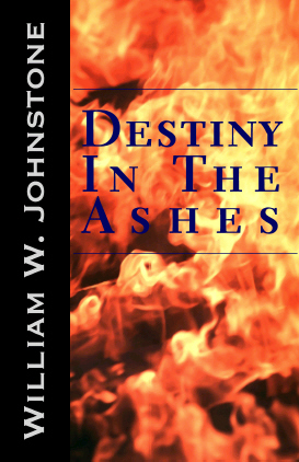 Title details for Destiny in the Ashes by William W. Johnstone - Available